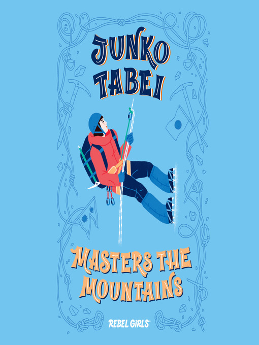 Title details for Junko Tabei Masters the Mountains by Rebel Girls - Available